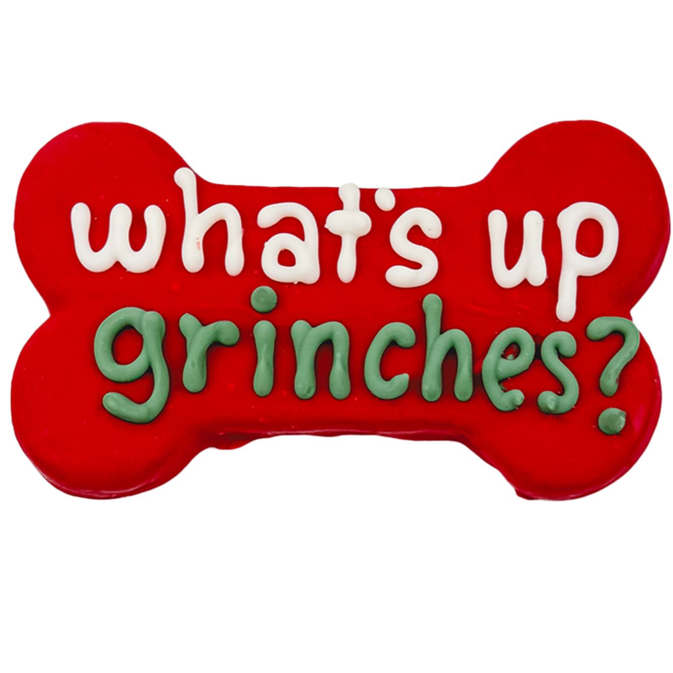 What's Up Grinches? 6" Bone | Holiday